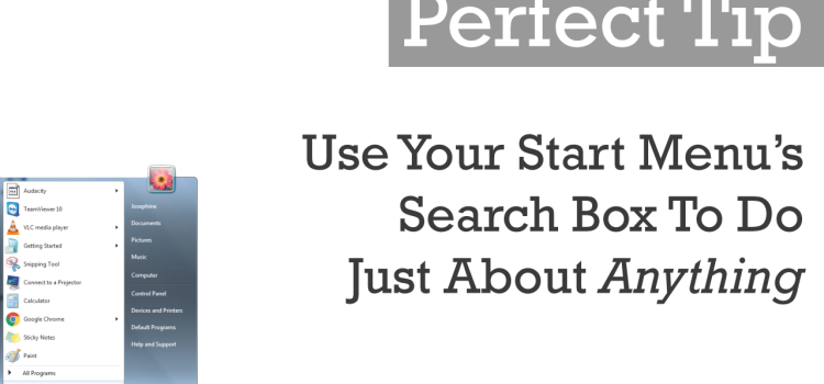 Video Tutorial: Use The Start Menu’s Search Box To Own Windows Like a Boss